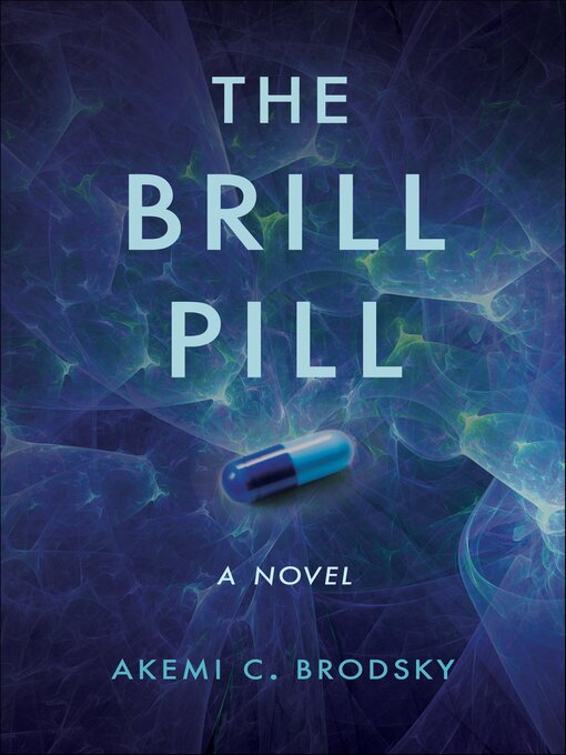 Title details for The Brill Pill by Akemi C. Brodsky - Available
